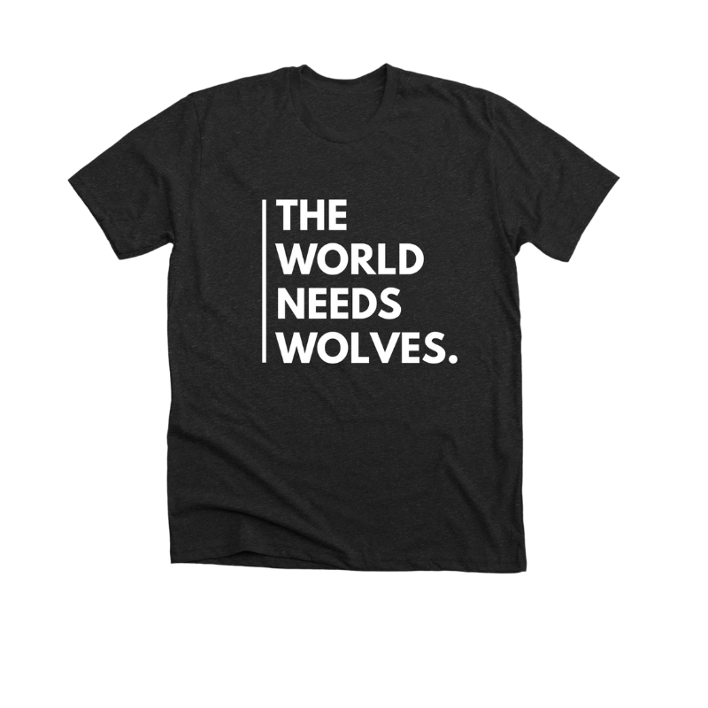 "The World Needs Wolves"  T-shirt